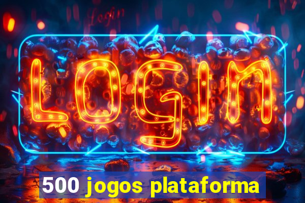 500 jogos plataforma